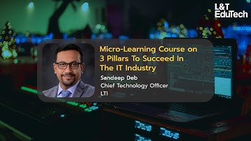 3 Pillars To Succeeding In The IT Industry | Micro-Learning Course | L&T EduTech