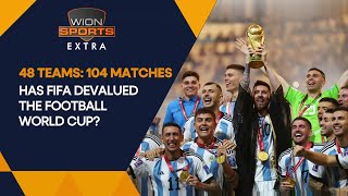 48 teams, 104 matches: Has FIFA devalued the football World Cup? | WION Extra
