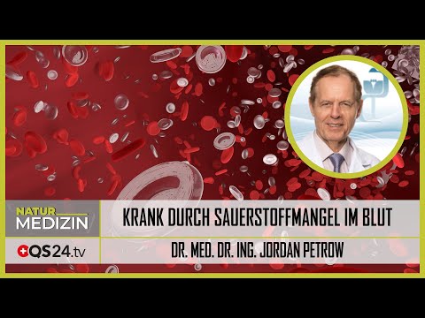 Krank durch Sauerstoffmangel im Blut | Dr. med. Dr. Ing. Jordan Petrow | Naturmedizin | QS24