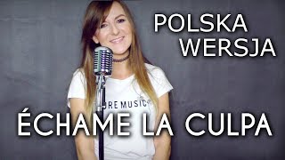 ÉCHAME LA CULPA - Luis Fonsi, Demi Lovato POLSKA WERSJA | POLISH VERSION by Kasia Staszewska & Overt chords