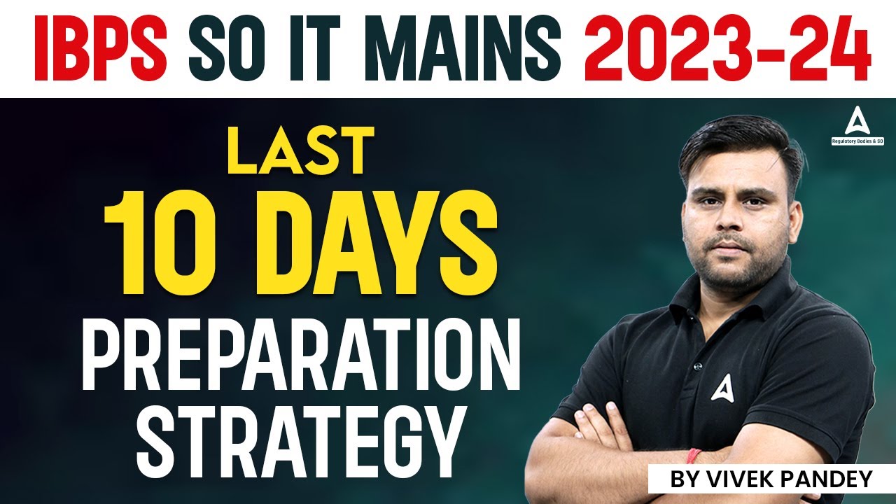 Last 10 Days Preparation Strategy for IBPS SO Mains IT | IBPS SO Mains ...
