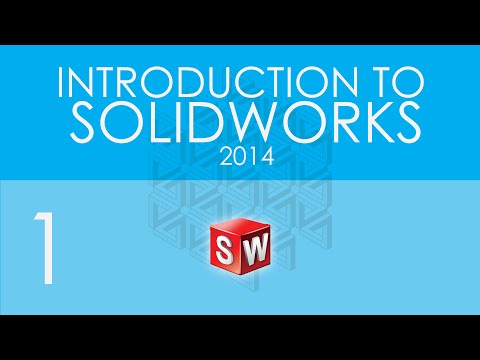 Intro to Solidworks - 01 - Interface and Navigation