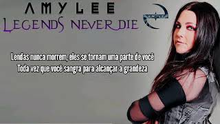 Amy Lee - Legends Never Die (Tradução)