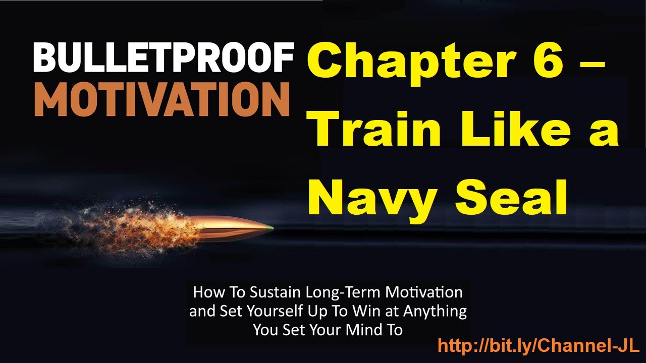Chapter 6 Train Like a Navy Seal Bulletproof Motivation YouTube