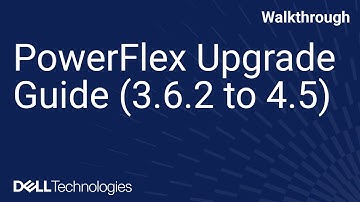 PowerFlex Upgrade Guide: Step-by-Step from Version 3.6.2 to 4.5