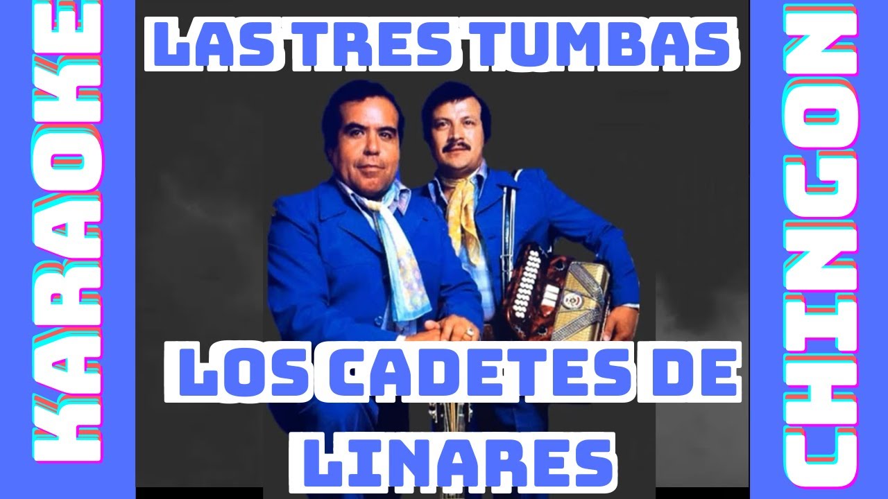 KARAOKE Las Tres Tumbas Los Cadetes de Linares. YouTube