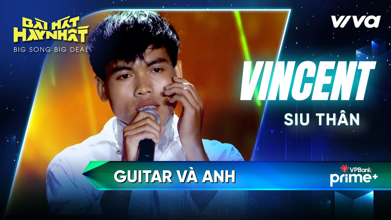 Guitar và Anh - Vincent (Siu Thân) | Bài Hát Hay Nhất 2022 - Big Song Big Deal