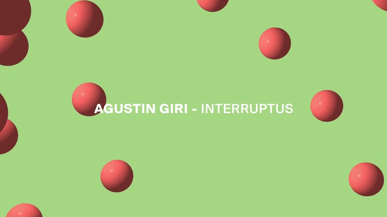 Agustin Giri - Interruptus adlı videoyu YouTube'da izle Agustin Giri - Interruptus adlı videoyu YouTube'da izle