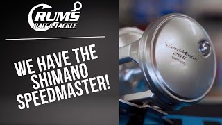 We Have The Shimano Speedmaster! | Crum's Bait & Tackle