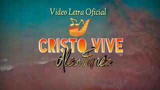 Alex Funez &quot;Cristo Vive (Video Liric)