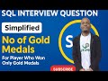 SQL Interview Question | Find Players Who Won Only Gold Medals