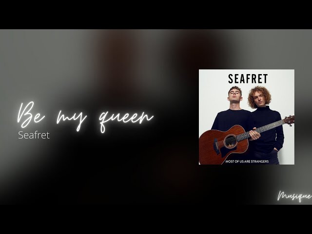 Be My Queen - song and lyrics by Seafret