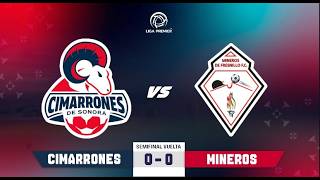 📹🐏 | Cimarrones de Sonora vs Mineros de Fresnillo | Liga Premier | Semifinal Vuelta