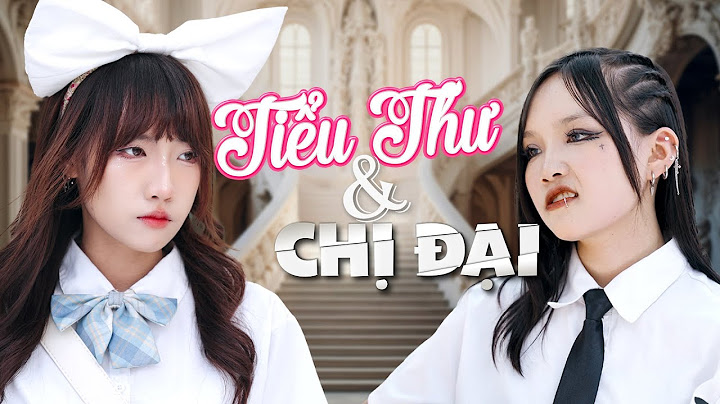 [NHẠC CHẾ] -  Tiểu Thư Và Chị Đại | Tuna Lee