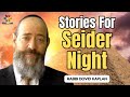 Stories that will enlighten your seder table  rabbi dovid kaplan