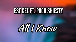 EST Gee Ft. Pooh Shiesty - All I Know (Lyrics)