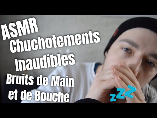 Chuchotements Inaudibles - Bruits de Bouche et de Mains - ASMR