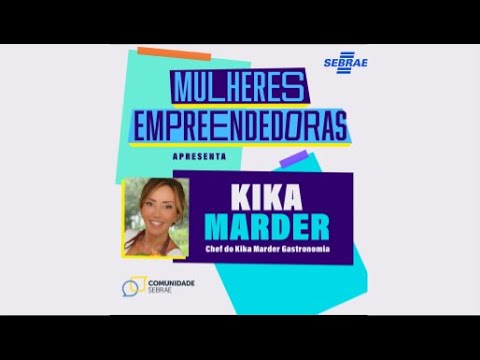 EP #02 RECEITA PARA UMA TRAJETÓRIA DE SUCESSO | KIKA MARDER - PODCAST MULHERES EMPREENDEDORAS