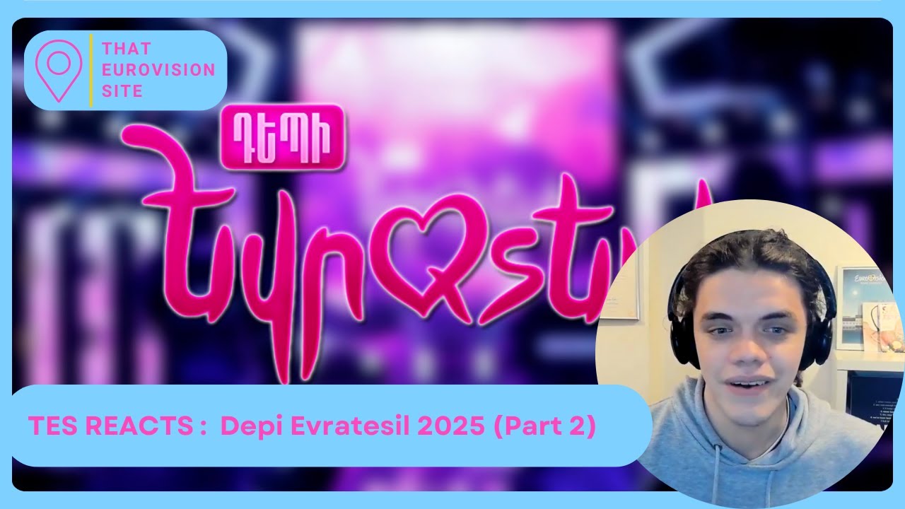 TES Reaction Video: Depi Evratesil (Part 2 of 2) - Armenia 2025 - That Eurovision Site