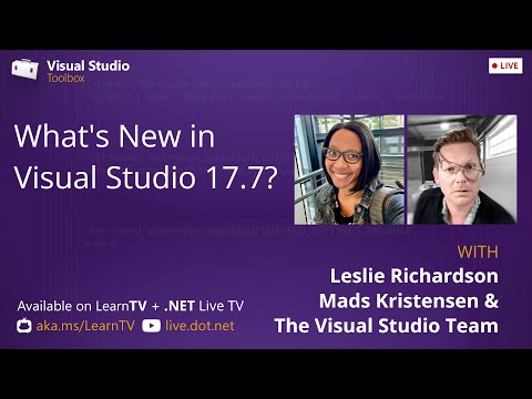 Visual Studio Toolbox Live - Whats New in VS 17.7?