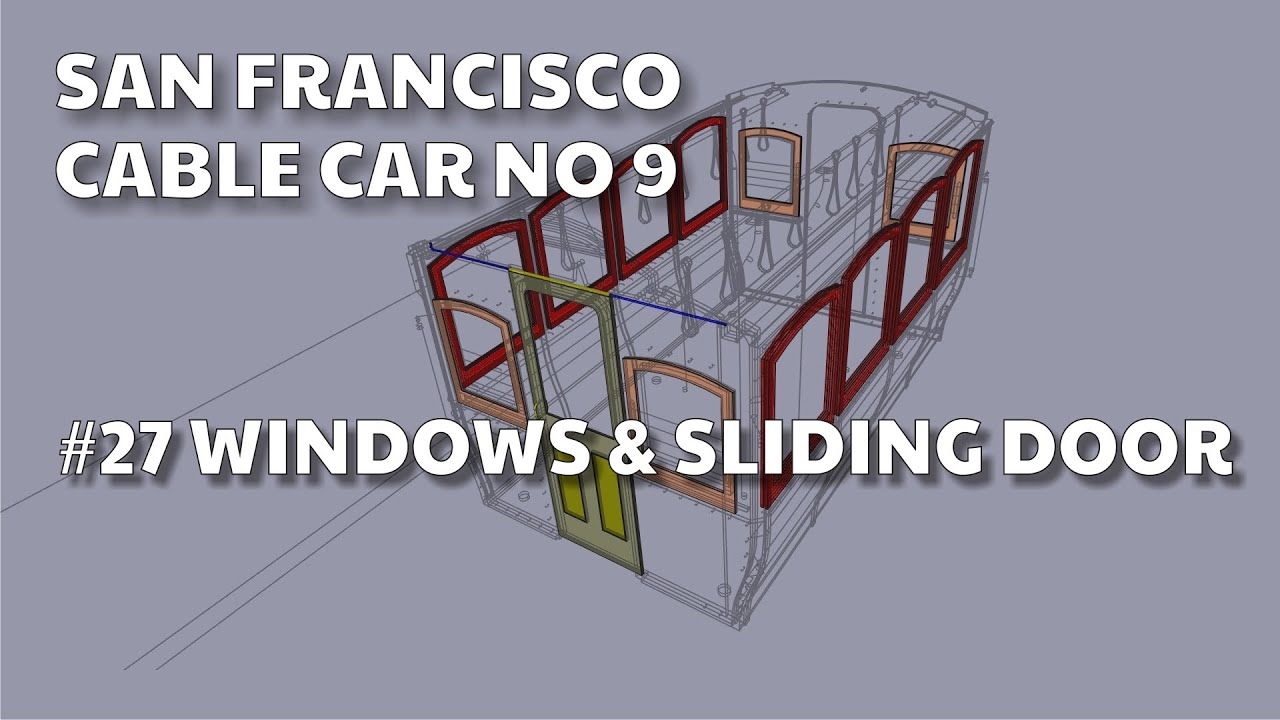 #27 WINDOWS AND SLIDING DOOR - San Francisco Cable Car Model 1/24 - YouTube
