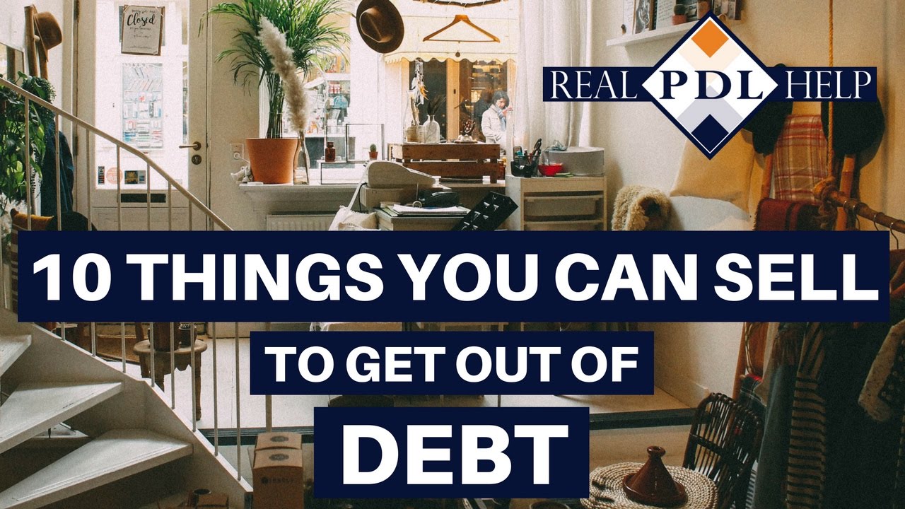 How to Get Out of Payday Loan Debt: 10 Things You Can Sell