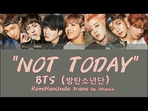 BTS (방탄소년단) - NOT TODAY (Lirik Terjemahan Indonesia)