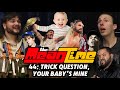 TRICK QUESTION, YOUR BABY'S MINE | The Mean Time #44