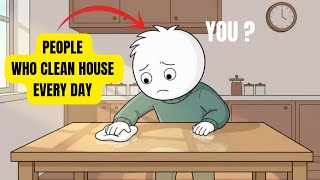 The psychology of people who keep their house clean!