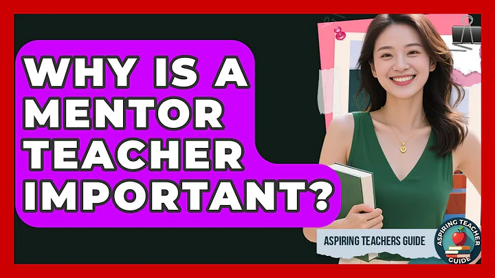Why Is A Mentor Teacher Important? - Aspiring Teacher Guide
