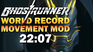 [World Record] Ghostrunner Movement Mod Speedrun in 22:07
