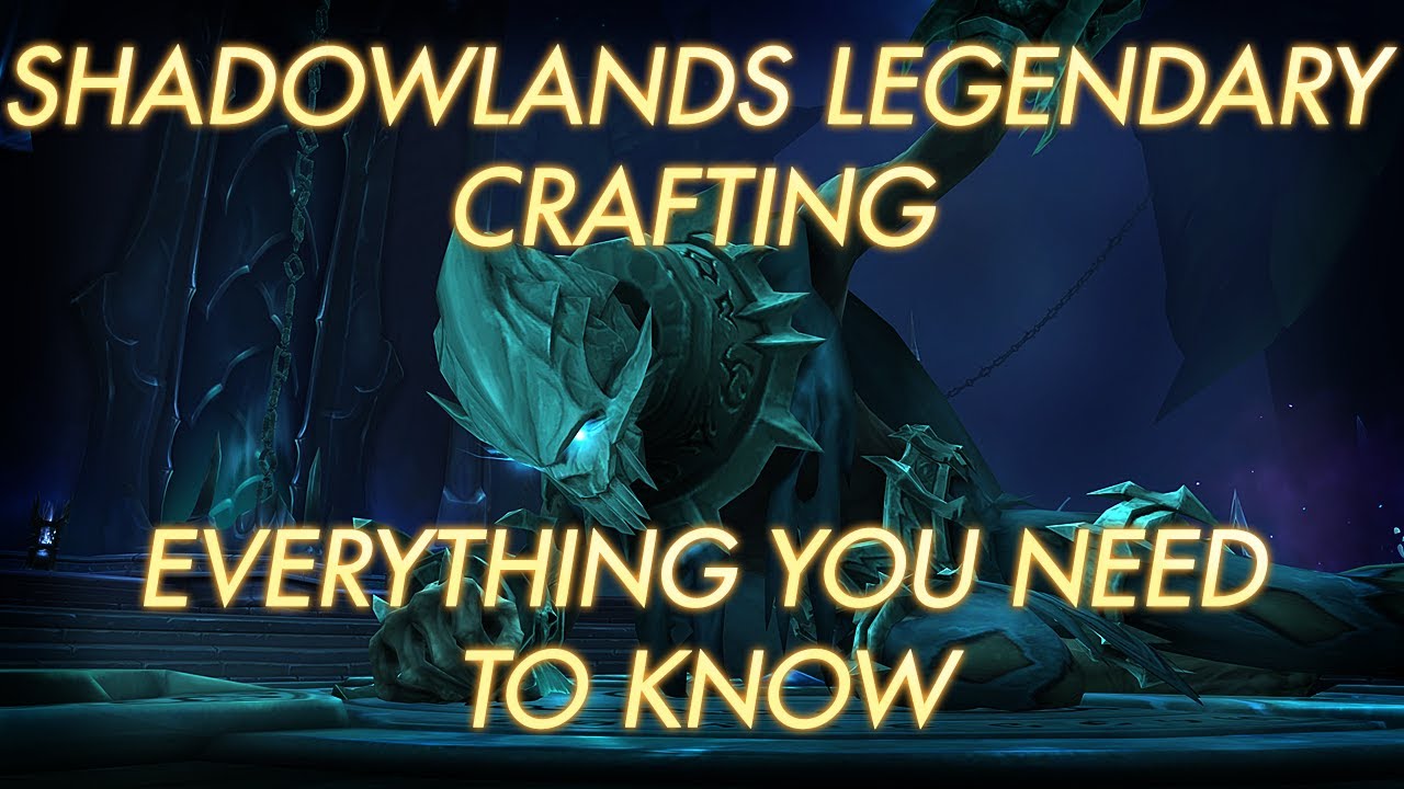 Shadowlands Legendary Crafting Everything You Need to Know YouTube