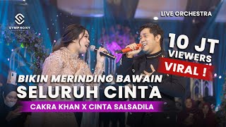 SELURUH CINTA- CAKRA KHAN FT CINTA SALSADILA - LIVE ORCHESTRA - SYMPHONY ENTERTAINMENT