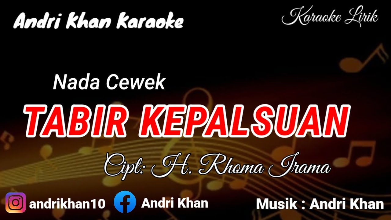 KARAOKE LIRIK VERSI ANDRI KHAN ~ TABIR KEPALSUAN ~ (NADA CEWEK) ~CIPT : H RHOMA IRAMA
