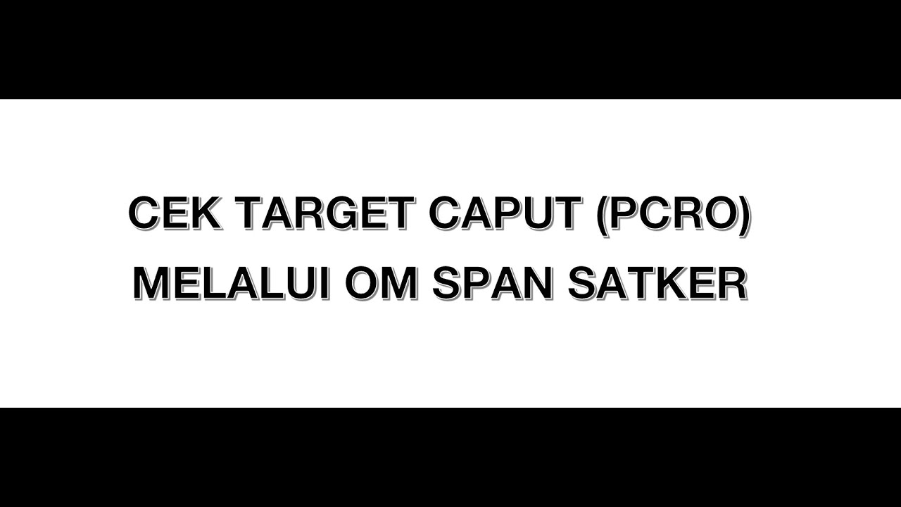 CARA MENGGUNAKAN OM SPAN - EDISI CEK TARGET CAPAIAN OUTPUT (PCRO)