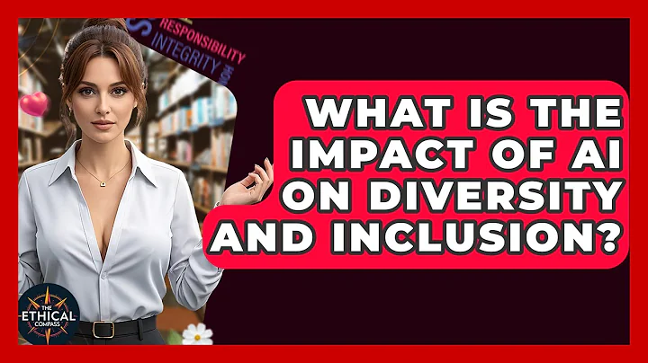 What Is The Impact Of AI On Diversity And Inclusion? - The Ethical Compass