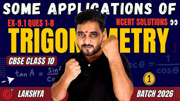 Some Applications of Trigonometry | Ex 9.1 Q1-Q8 | CBSE Class10 Maths | Lakshya Batch 2026