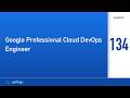 Certingo | Google Professional Cloud DevOps Engineer (GCP-CDE) — Question 134