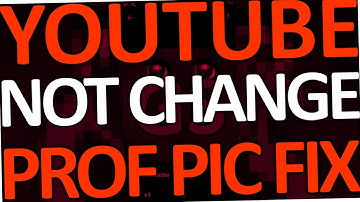 How To Fix YouTube Profile Picture Not Changing Change 2017 (Android & PC Fix)