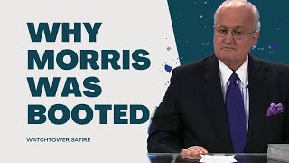 Watchtower Satire - Here's Why Morris Was Booted