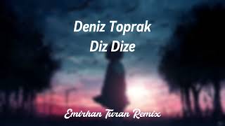 Deniz Toprak - Diz Dize ( Emirhan Turan Remix ) Resimi