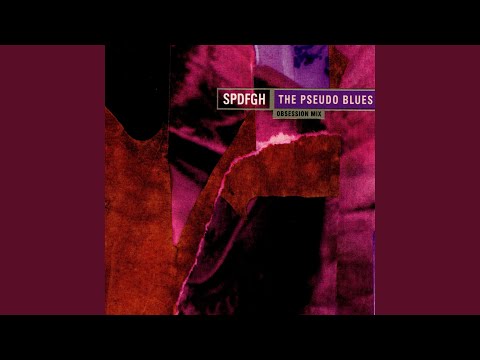 Spdfgh — The Pseudo Blues (Obsession Mix)