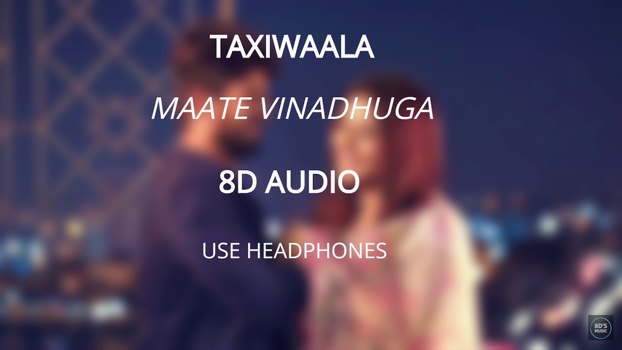 Maate Vinadhuga 8D AUDIO    Taxiwaala