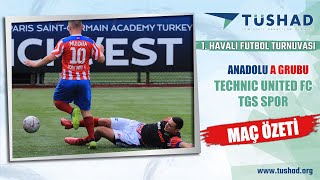 TÜSHAD 1. Havalı Futbol Turnuvası /Anadolu A Grubu / TECHNIC UNITED FC-TGS SPOR / Maç Özeti