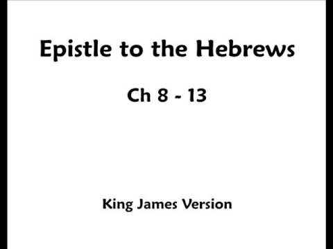 Hebrews - Chapters 8 - 13 Audio Bible KJV - YouTube