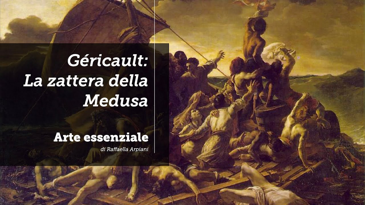 Gericault: La zattera della Medusa - YouTube