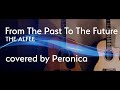 From The Past To The Future / THE ALFEE covered by Peronica