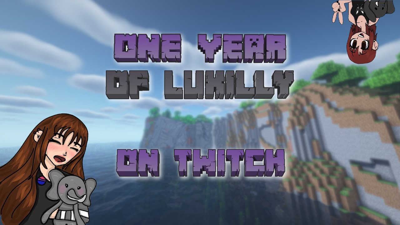 1 Year of Luxilly on Twitch