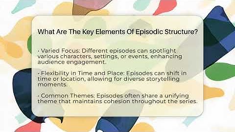 What Are The Key Elements Of Episodic Structure? - The Prose Path