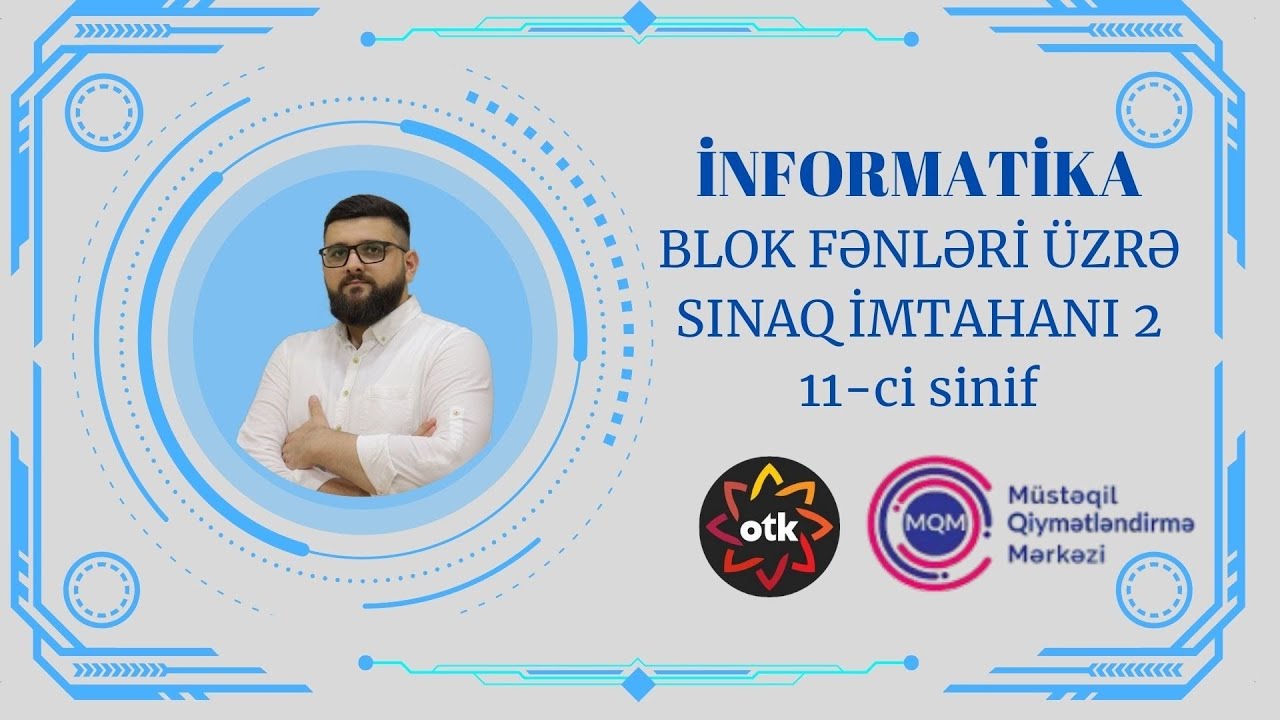 OTK.AZ və Müstəqil Qiymətləndirmə Mərkəzi BLOK SINAQ 2. İnformatika (11-ci sinif) 8 dekabr 2024
